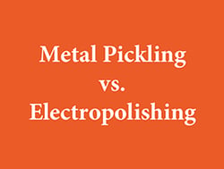 pickling-vs-electropolishing